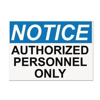 Sign-Osha Compliant, Notice Authorized Personnel Only 10X14"